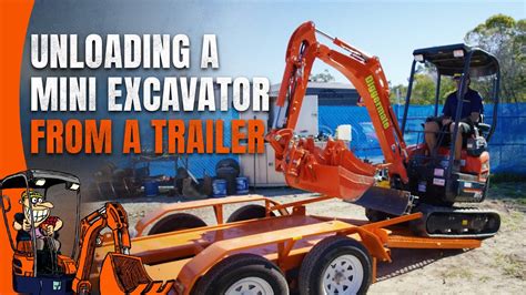 mini excavator trailer|unloading mini excavator on trailer.